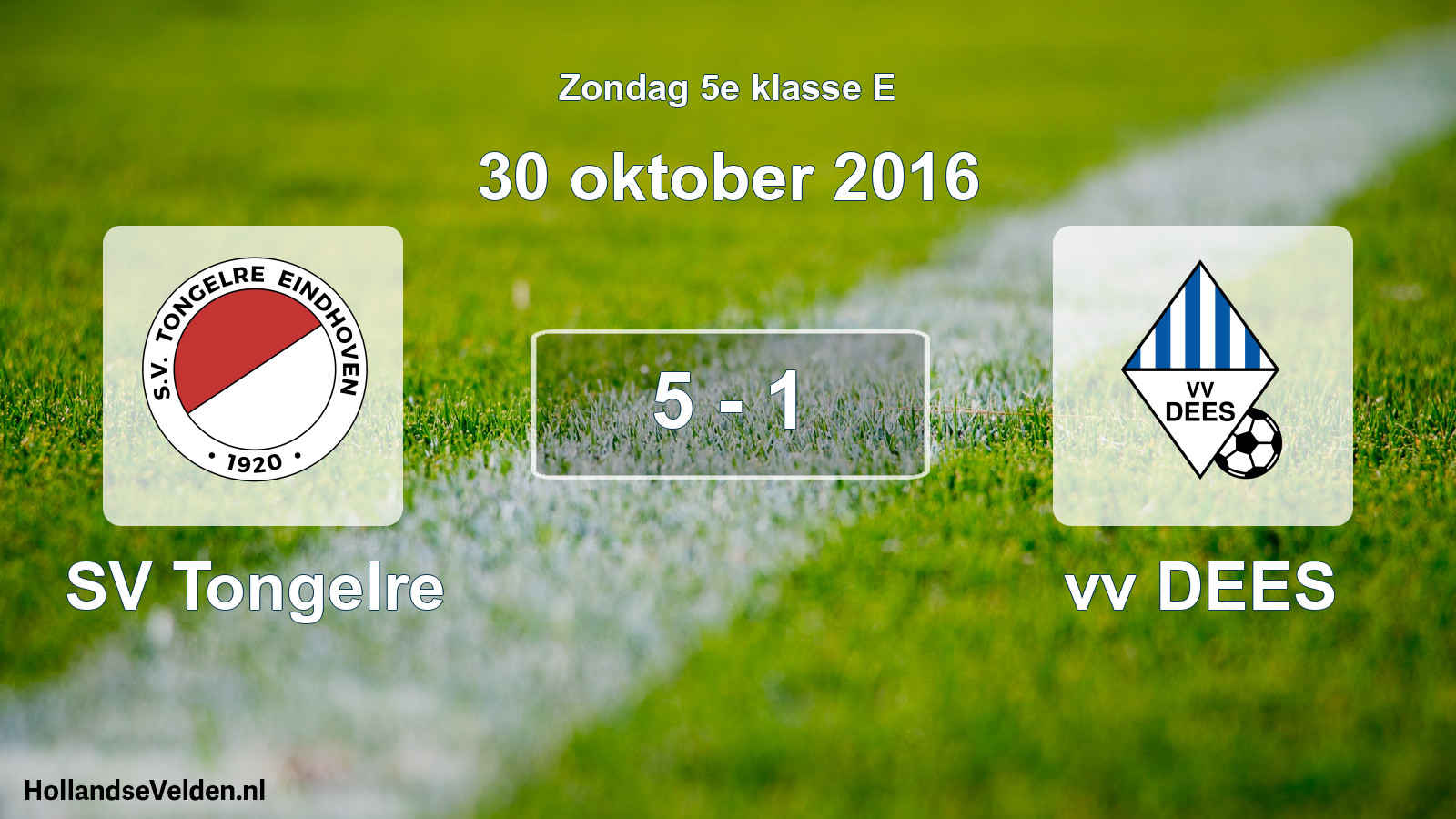 Total number of matches played: SV Tongelre - vv DEES 5 - 1 (30 October 2016)