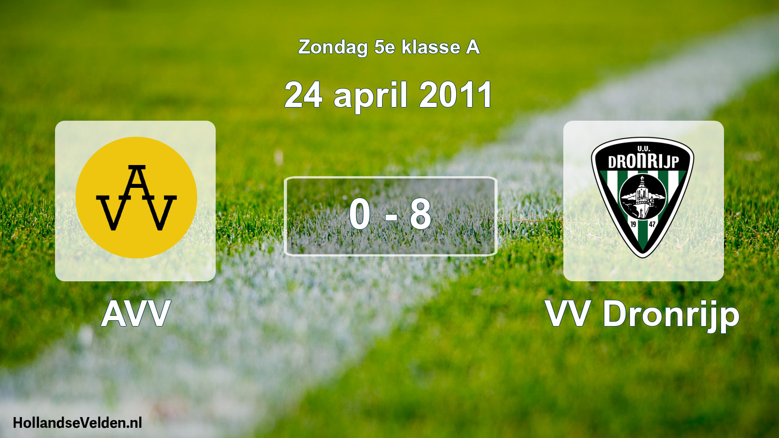 Total number of matches played: AVV - VV Dronrijp 0 - 8 (24 April 2011)