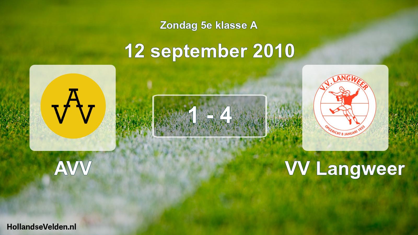 Total number of matches played: AVV - VV Langweer 1 - 4 (12 September 2010)