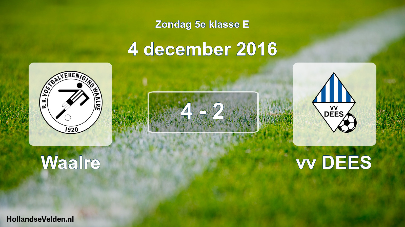Total number of matches played: Waalre - vv DEES 4 - 2 (4 December 2016)