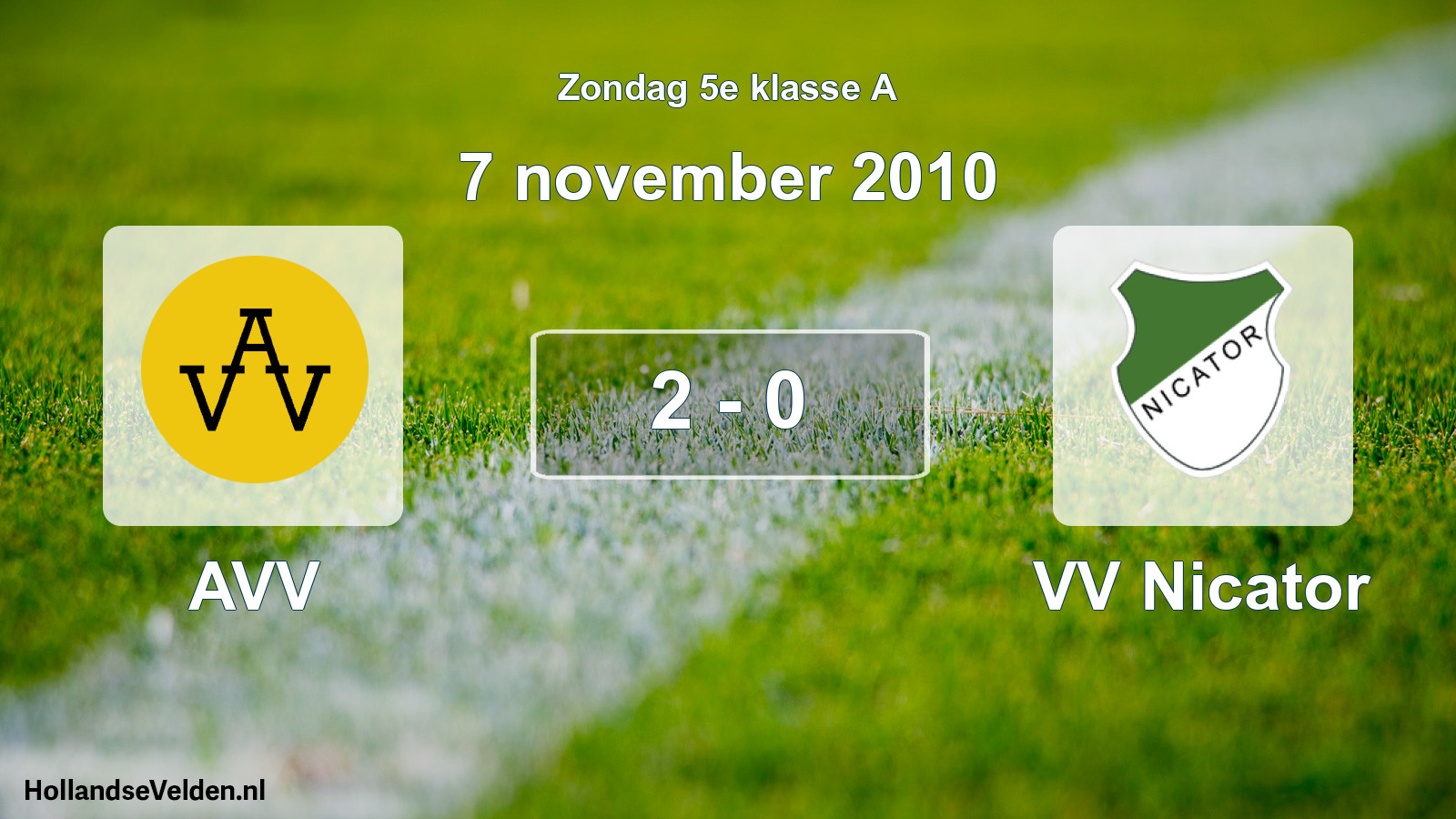 Total number of matches played: AVV - VV Nicator 2 - 0 (7 November 2010)