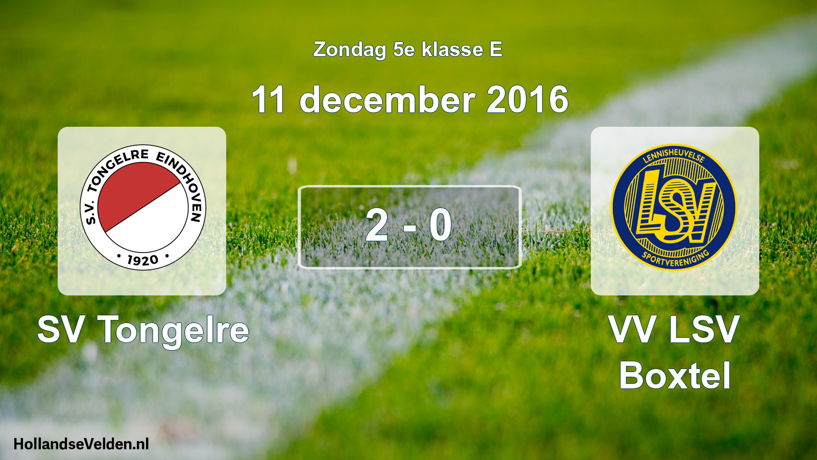 Total number of matches played: SV Tongelre - VV LSV Boxtel 2 - 0 (11 December 2016)