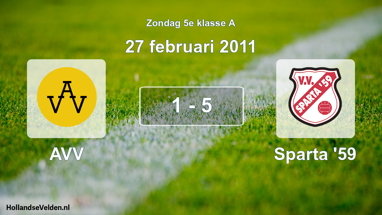 Total number of matches played: AVV - Sparta '59 1 - 5 (27 February 2011)