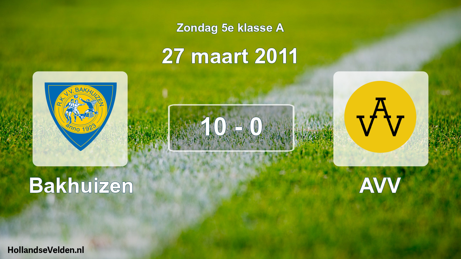Total number of matches played: Bakhuizen - AVV 10 - 0 (27 March 2011)
