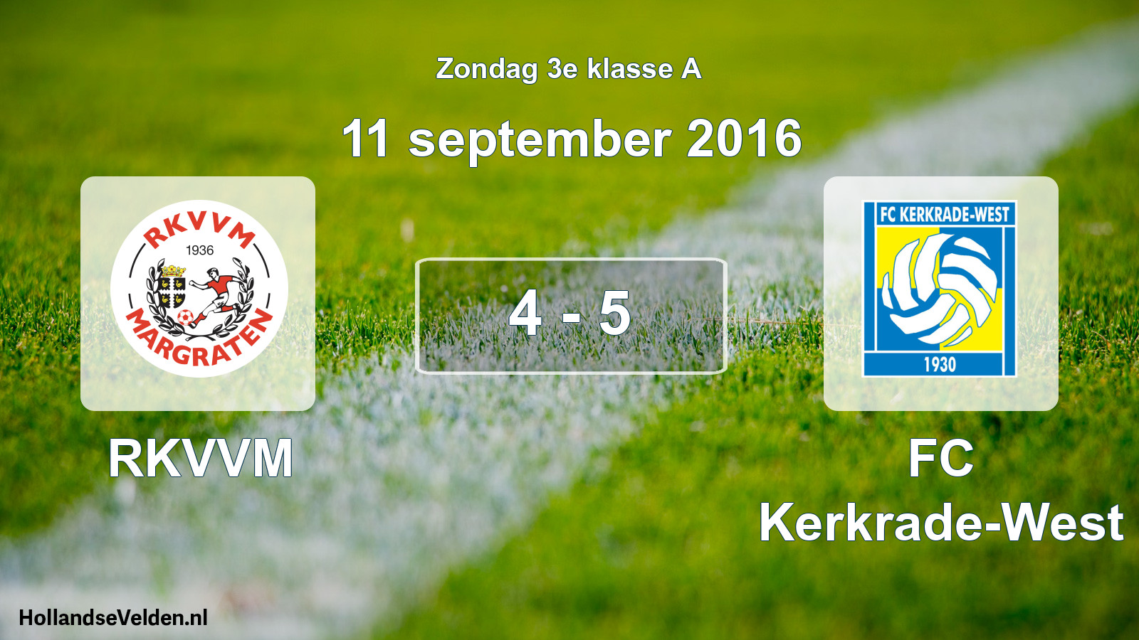 Total number of matches played: RKVVM - FC Kerkrade-West 4 - 5 (11 September 2016)