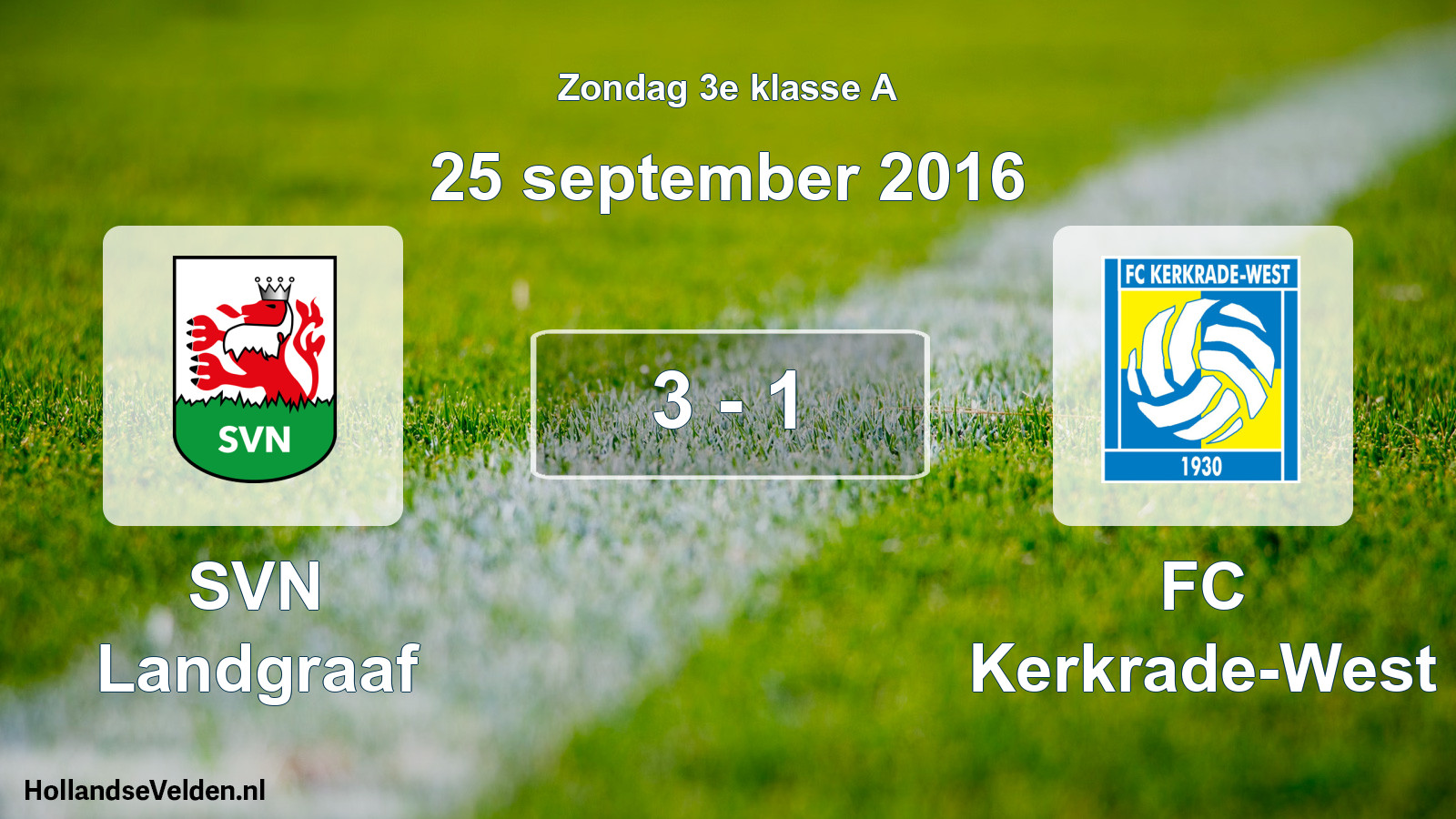 Total number of matches played: SVN Landgraaf - FC Kerkrade-West 3 - 1 (25 September 2016)