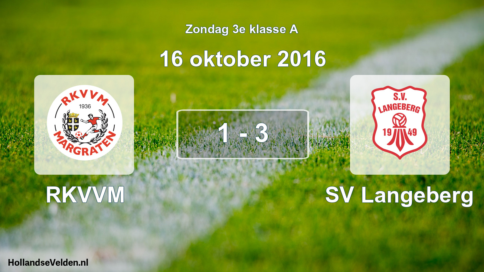 Total number of matches played: RKVVM - SV Langeberg 1 - 3 (16 October 2016)