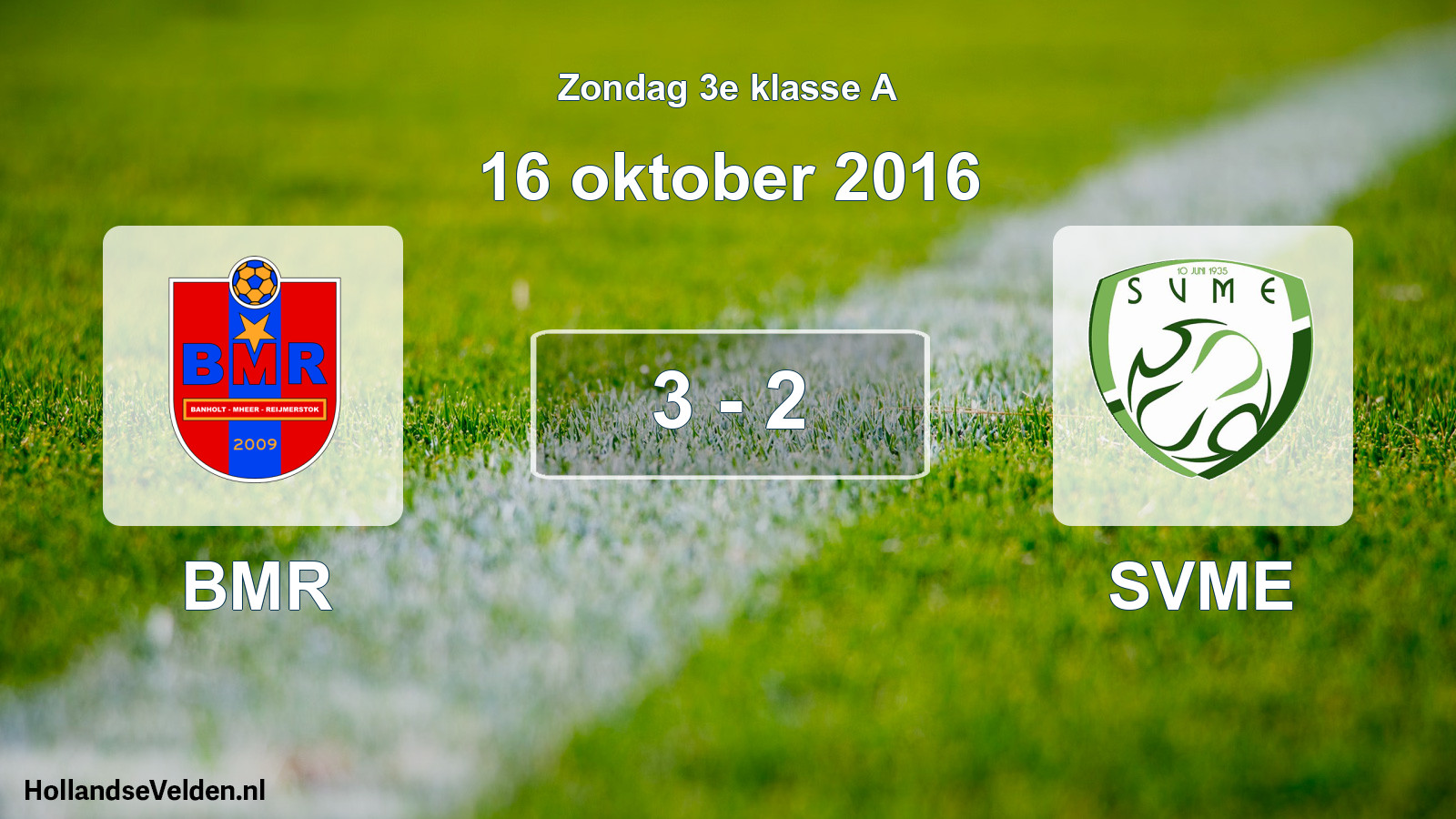 Total number of matches played: BMR - SVME 3 - 2 (16 October 2016)