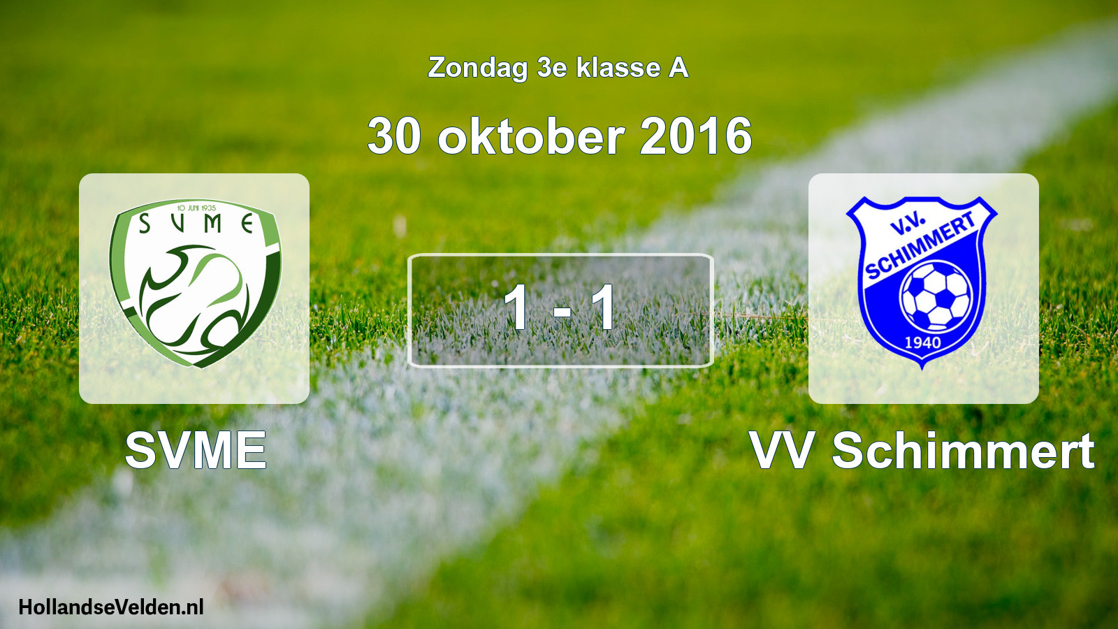 Total number of matches played: SVME - VV Schimmert 1 - 1 (30 October 2016)