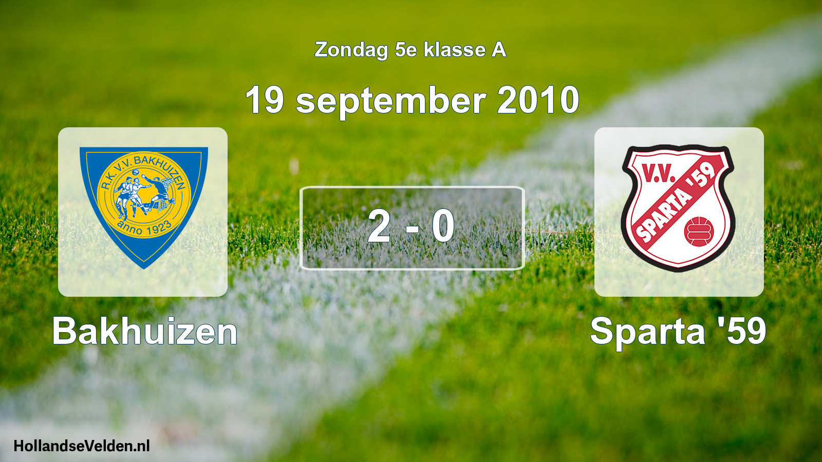 Total number of matches played: Bakhuizen - Sparta '59 2 - 0 (19 September 2010)