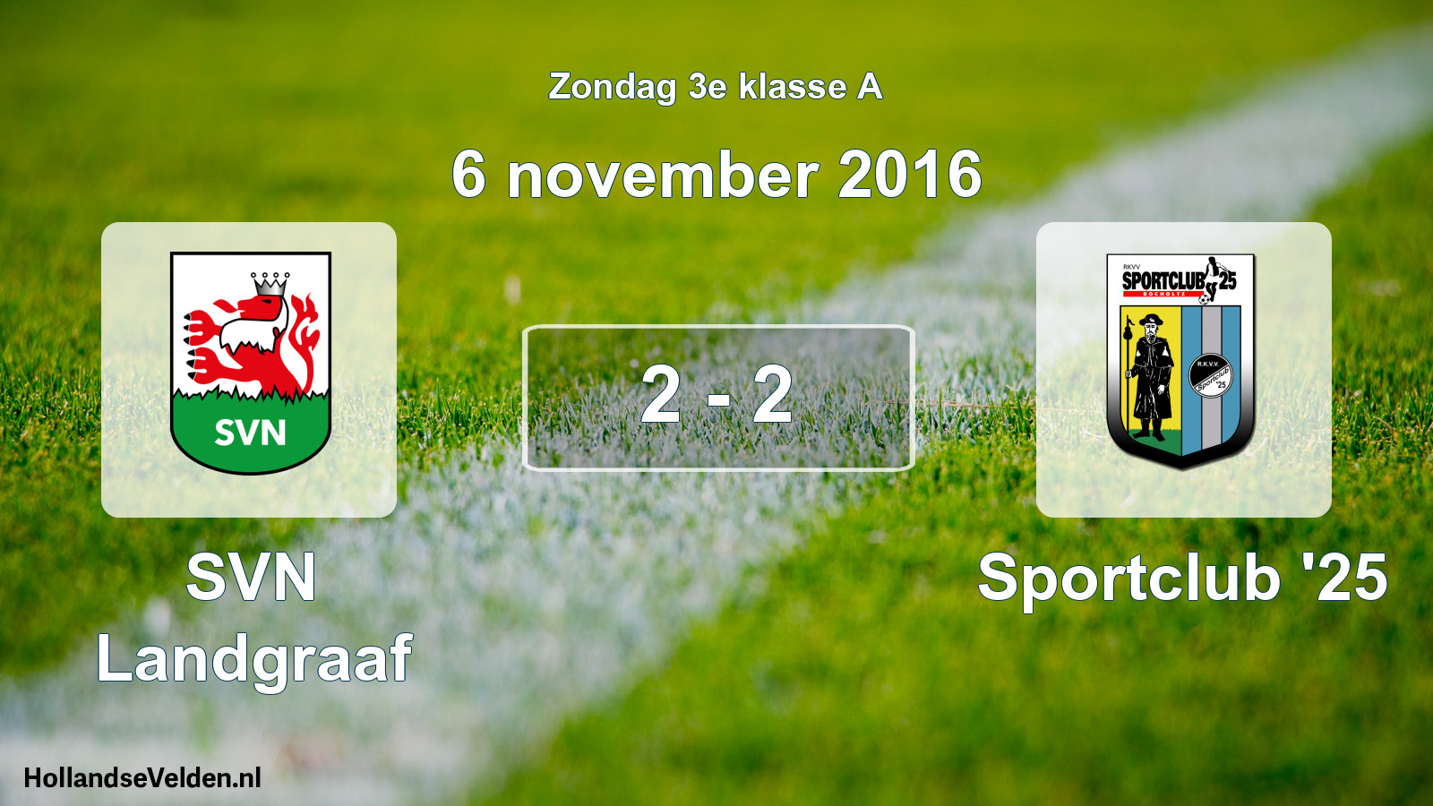 Total number of matches played: SVN Landgraaf - Sportclub '25 2 - 2 (6 November 2016)