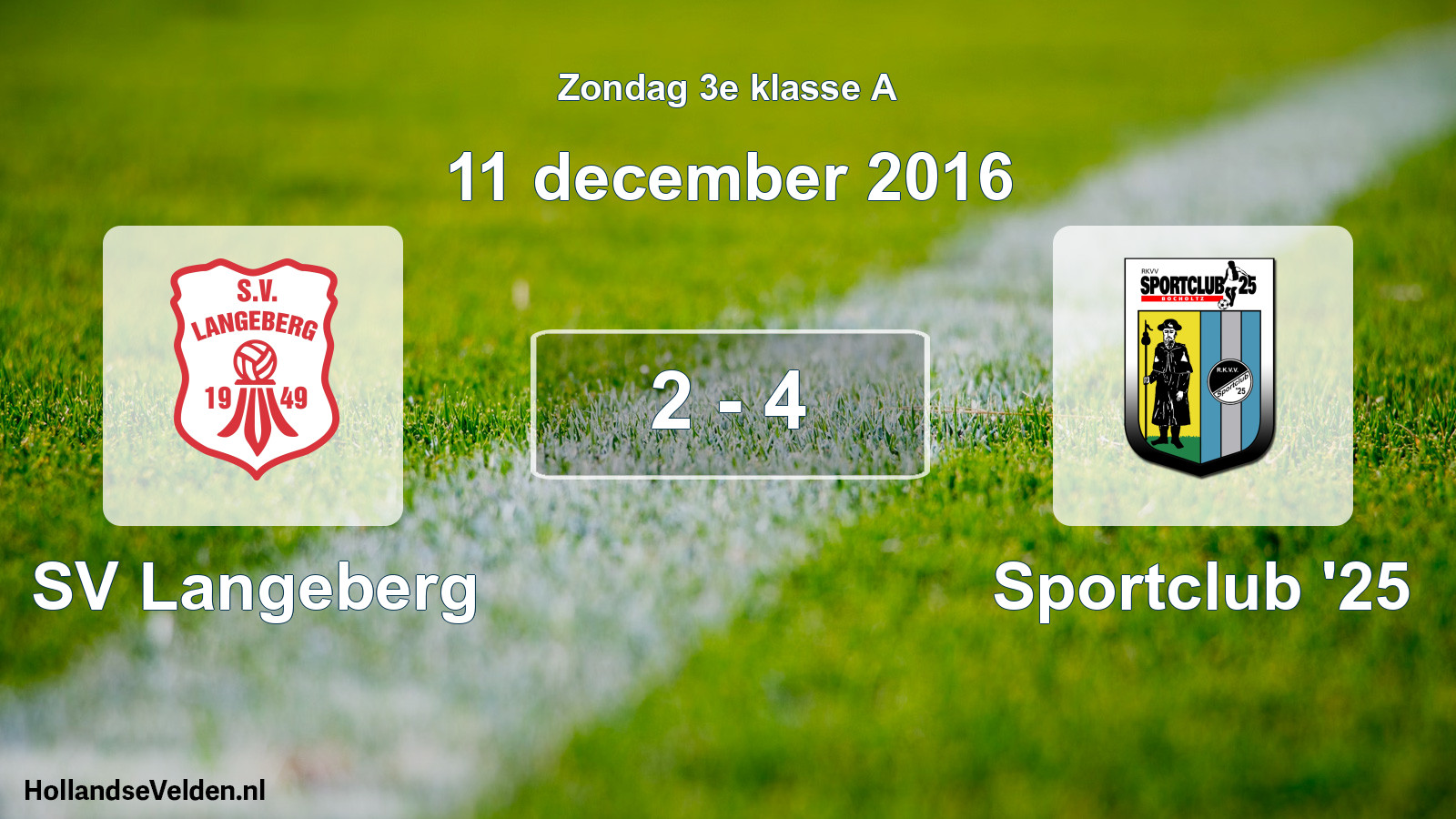 Total number of matches played: SV Langeberg - Sportclub '25 2 - 4 (11 December 2016)