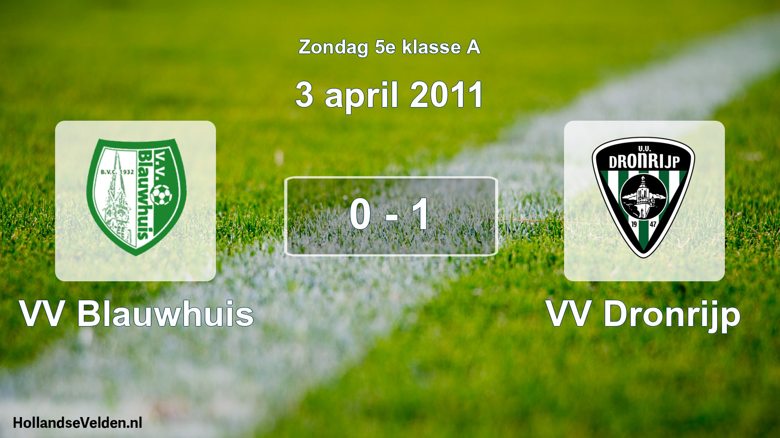 Total number of matches played: VV Blauwhuis - VV Dronrijp 0 - 1 (3 April 2011)