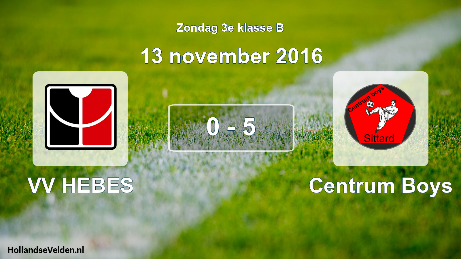 Total number of matches played: VV HEBES - Centrum Boys 0 - 5 (13 November 2016)