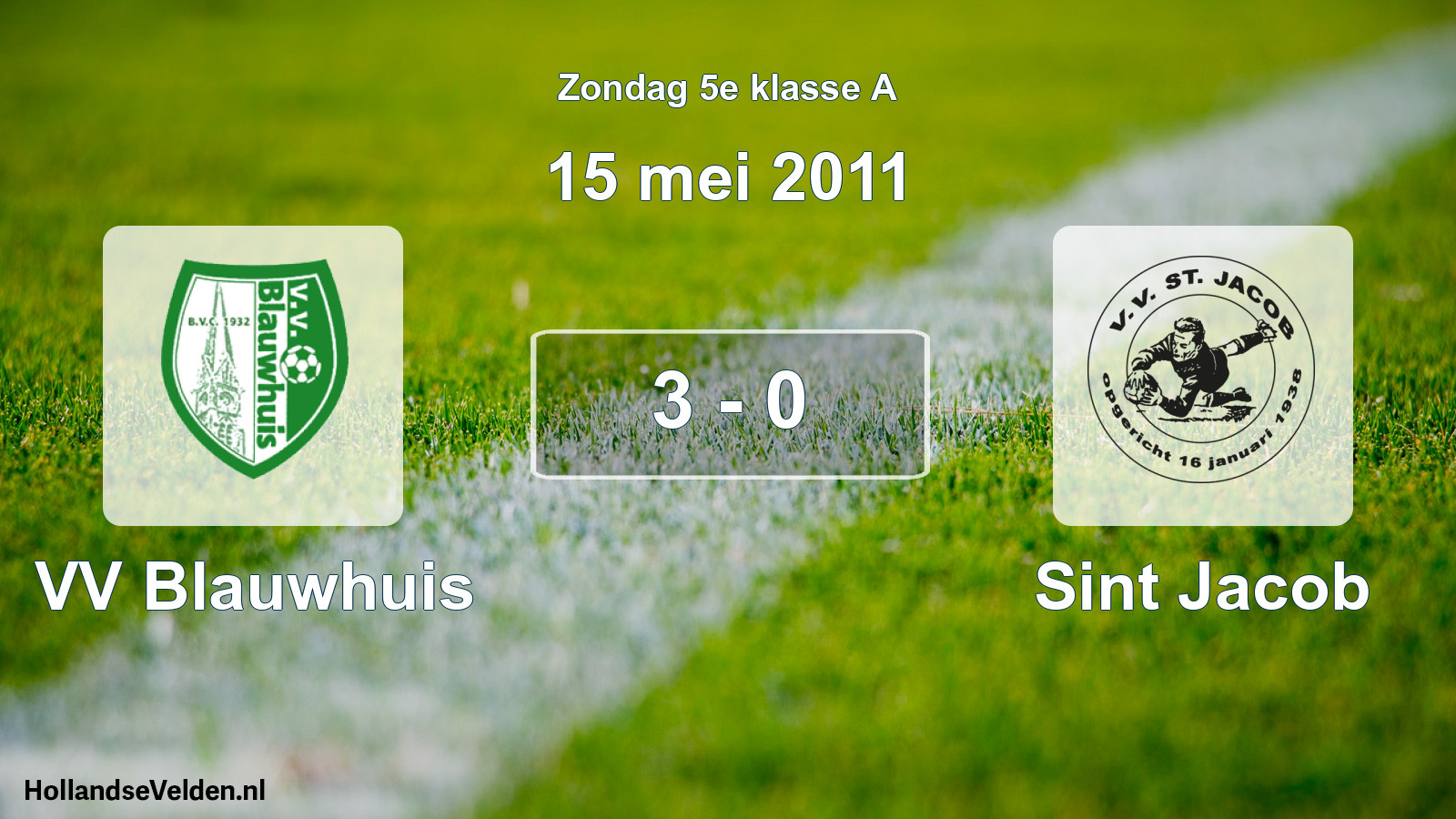 Total number of matches played: VV Blauwhuis - Sint Jacob 3 - 0 (15 May 2011)