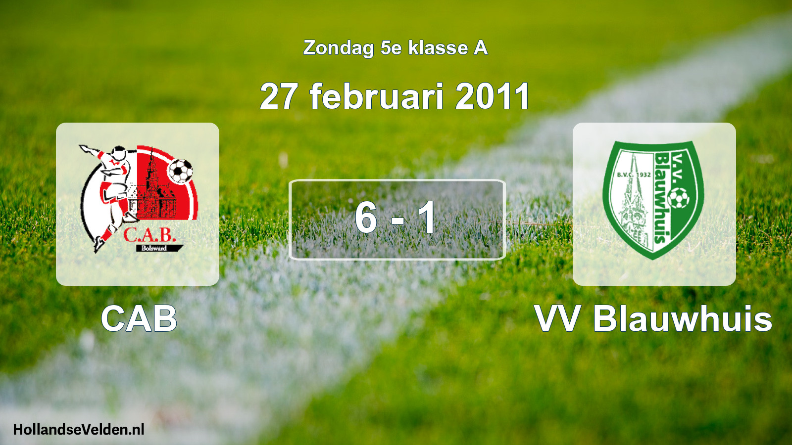 Total number of matches played: CAB - VV Blauwhuis 6 - 1 (27 February 2011)