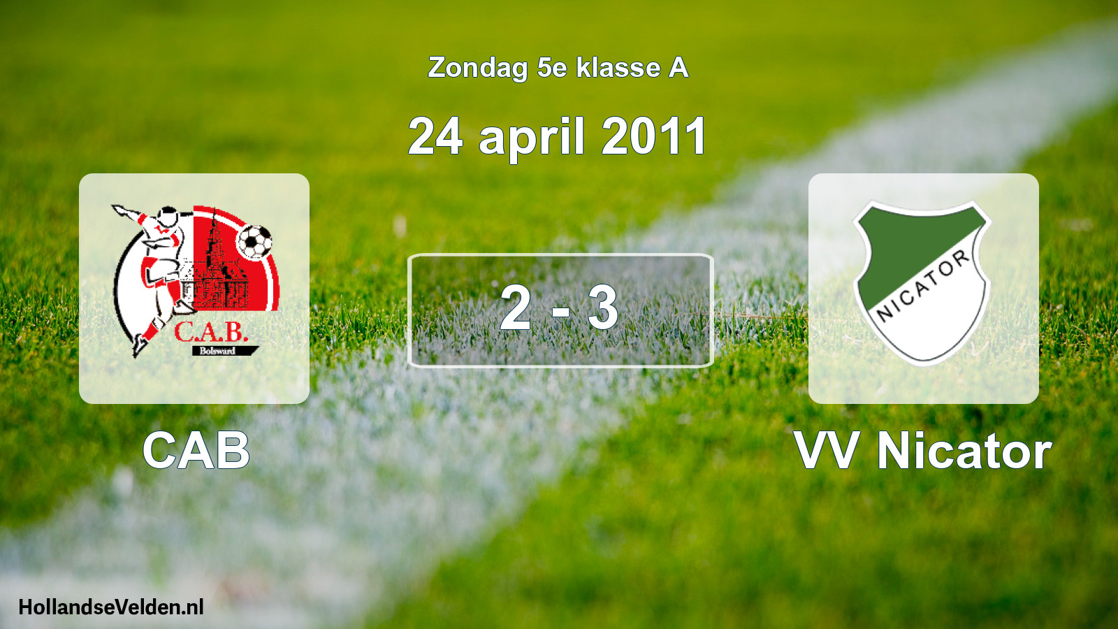 Total number of matches played: CAB - VV Nicator 2 - 3 (24 April 2011)