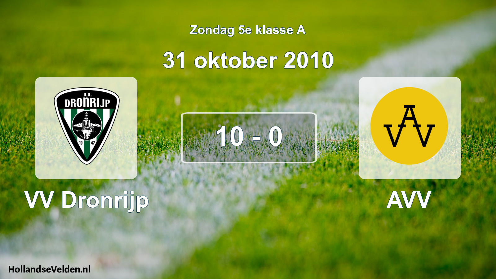 Total number of matches played: VV Dronrijp - AVV 10 - 0 (31 October 2010)