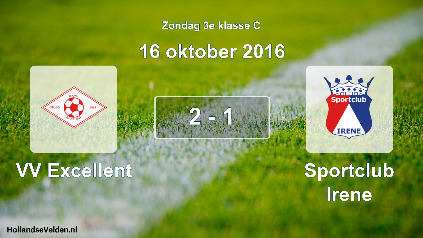 Total number of matches played: VV Excellent - Sportclub Irene 2 - 1 (16 October 2016)