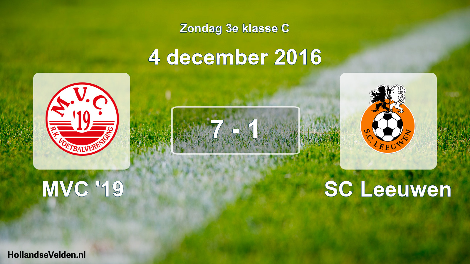 Total number of matches played: MVC '19 - SC Leeuwen 7 - 1 (4 December 2016)
