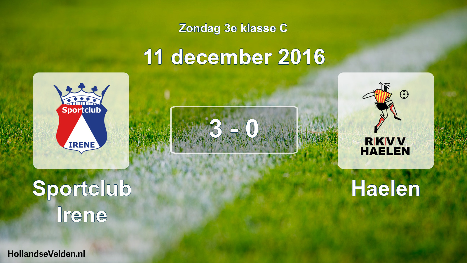 Total number of matches played: Sportclub Irene - Haelen 3 - 0 (11 December 2016)