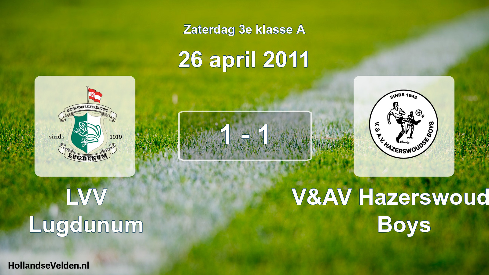 Total number of matches played: LVV Lugdunum - V&AV Hazerswoudse Boys 1 - 1 (26 April 2011)
