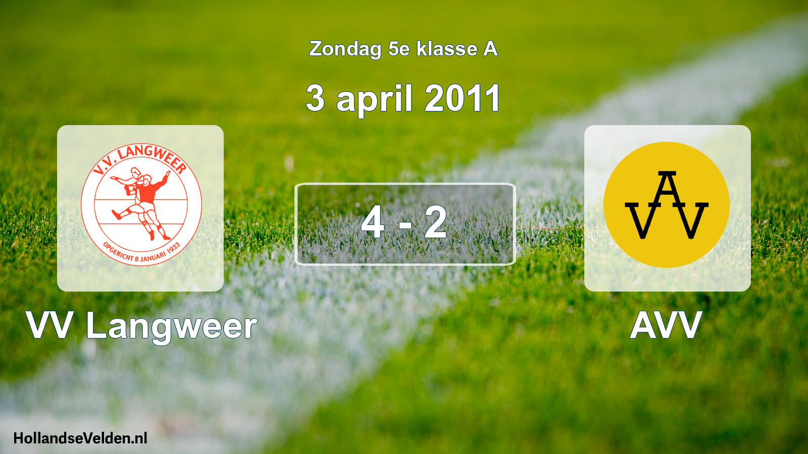 Total number of matches played: VV Langweer - AVV 4 - 2 (3 April 2011)