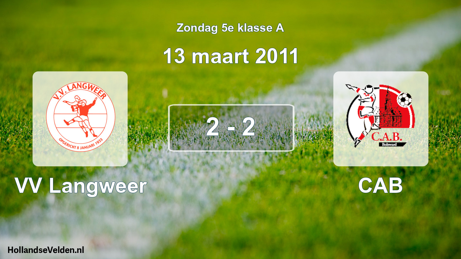 Total number of matches played: VV Langweer - CAB 2 - 2 (13 March 2011)