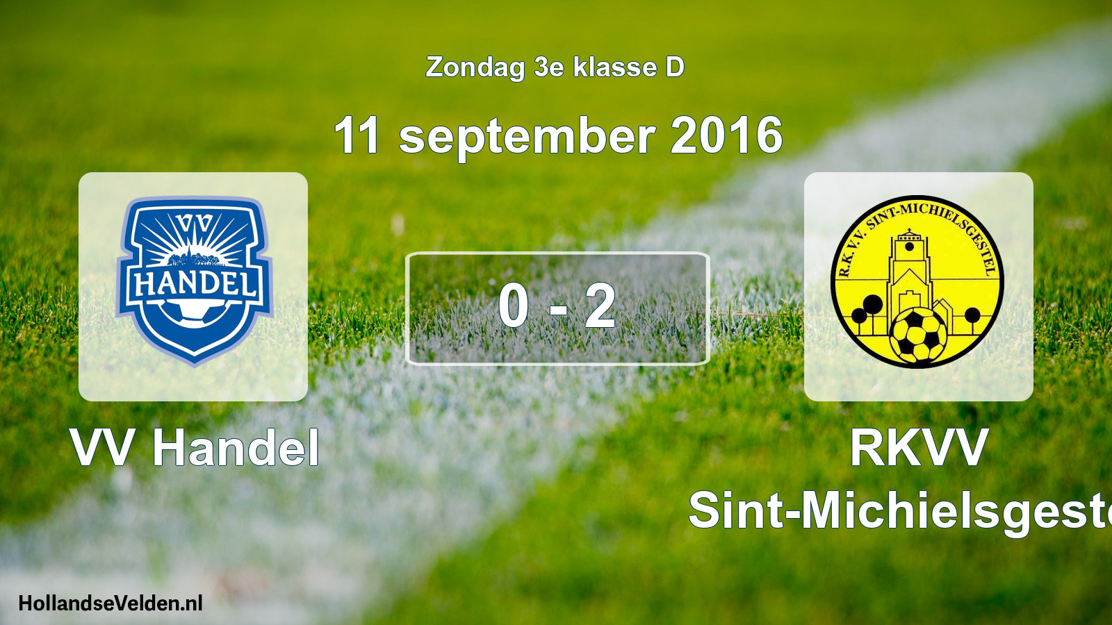 Total number of matches played: VV Handel - RKVV Sint-Michielsgestel 0 - 2 (11 September 2016)