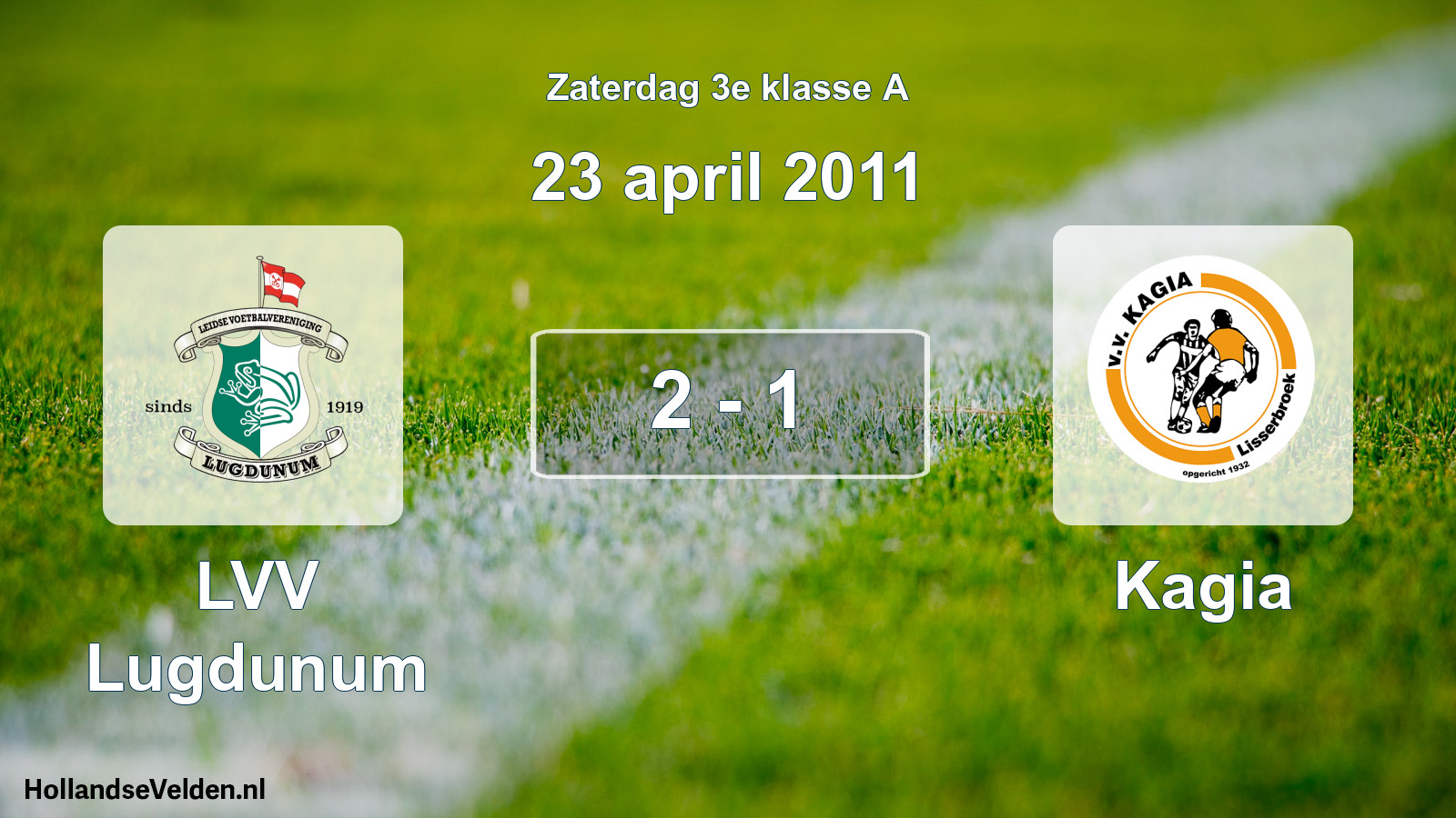 Total number of matches played: LVV Lugdunum - Kagia 2 - 1 (23 April 2011)