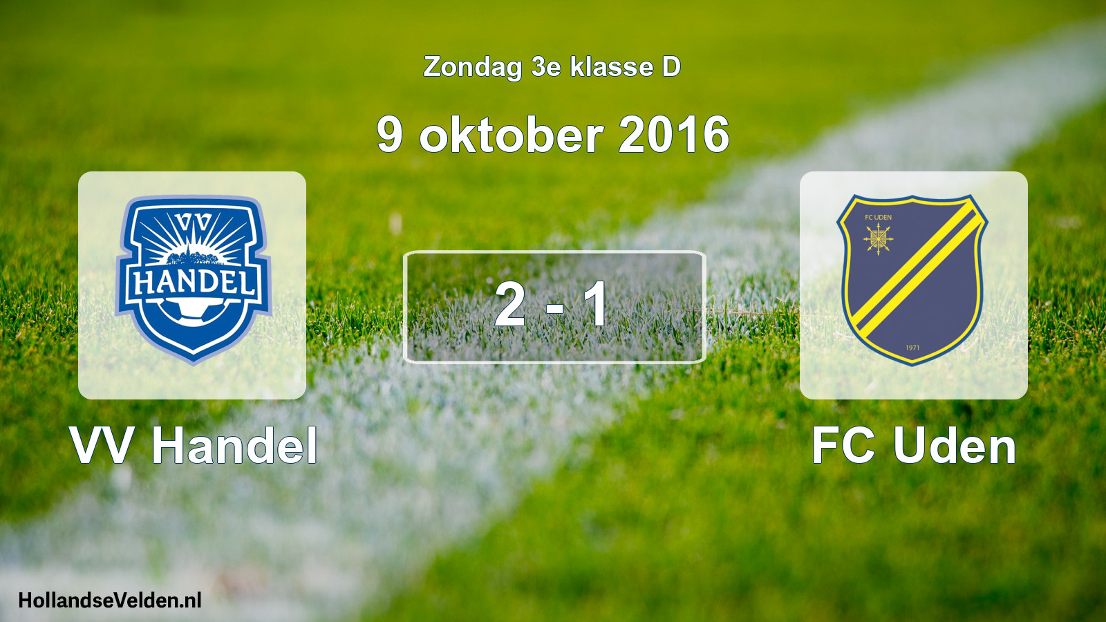 Total number of matches played: VV Handel - FC Uden 2 - 1 (9 October 2016)