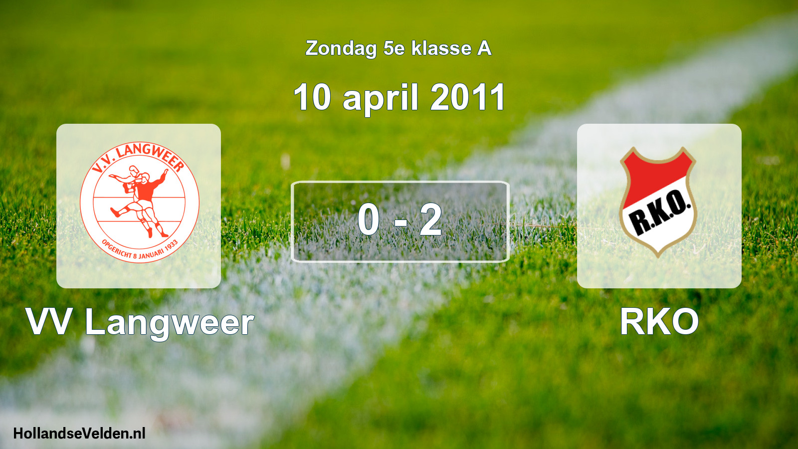 Total number of matches played: VV Langweer - RKO 0 - 2 (10 April 2011)