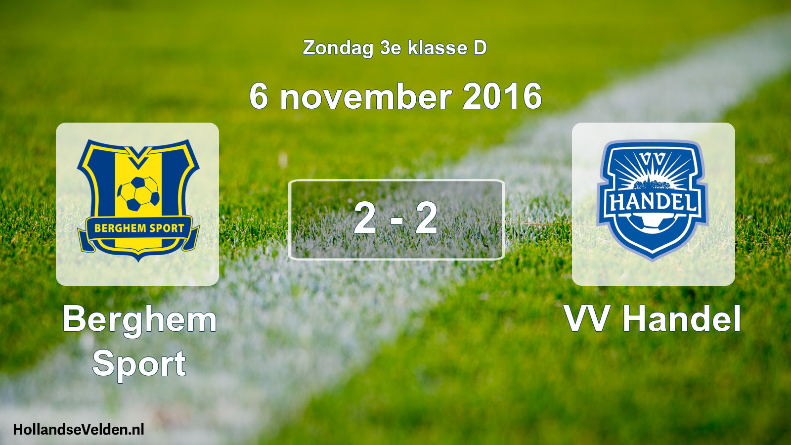 Total number of matches played: Berghem Sport - VV Handel 2 - 2 (6 November 2016)