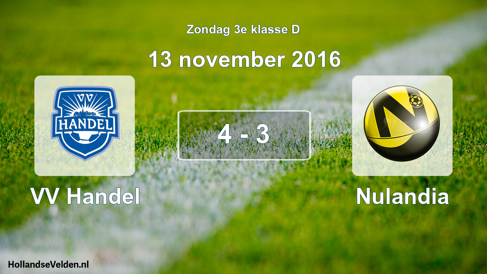 Total number of matches played: VV Handel - Nulandia 4 - 3 (13 November 2016)