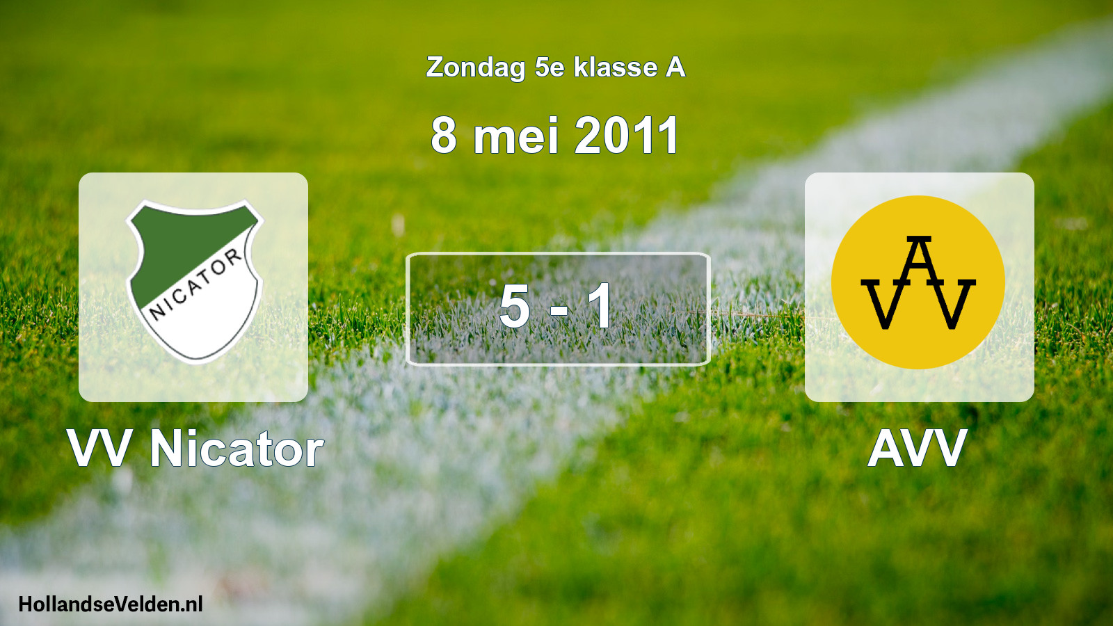 Total number of matches played: VV Nicator - AVV 5 - 1 (8 May 2011)