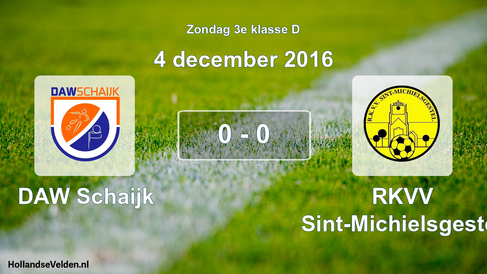 Total number of matches played: DAW Schaijk - RKVV Sint-Michielsgestel 0 - 0 (4 December 2016)