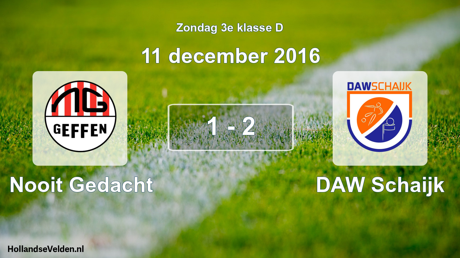 Total number of matches played: Nooit Gedacht - DAW Schaijk 1 - 2 (11 December 2016)