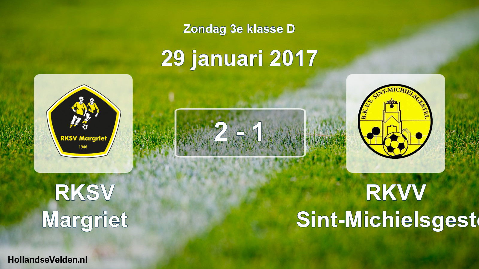 Total number of matches played: RKSV Margriet - RKVV Sint-Michielsgestel 2 - 1 (29 January 2017)