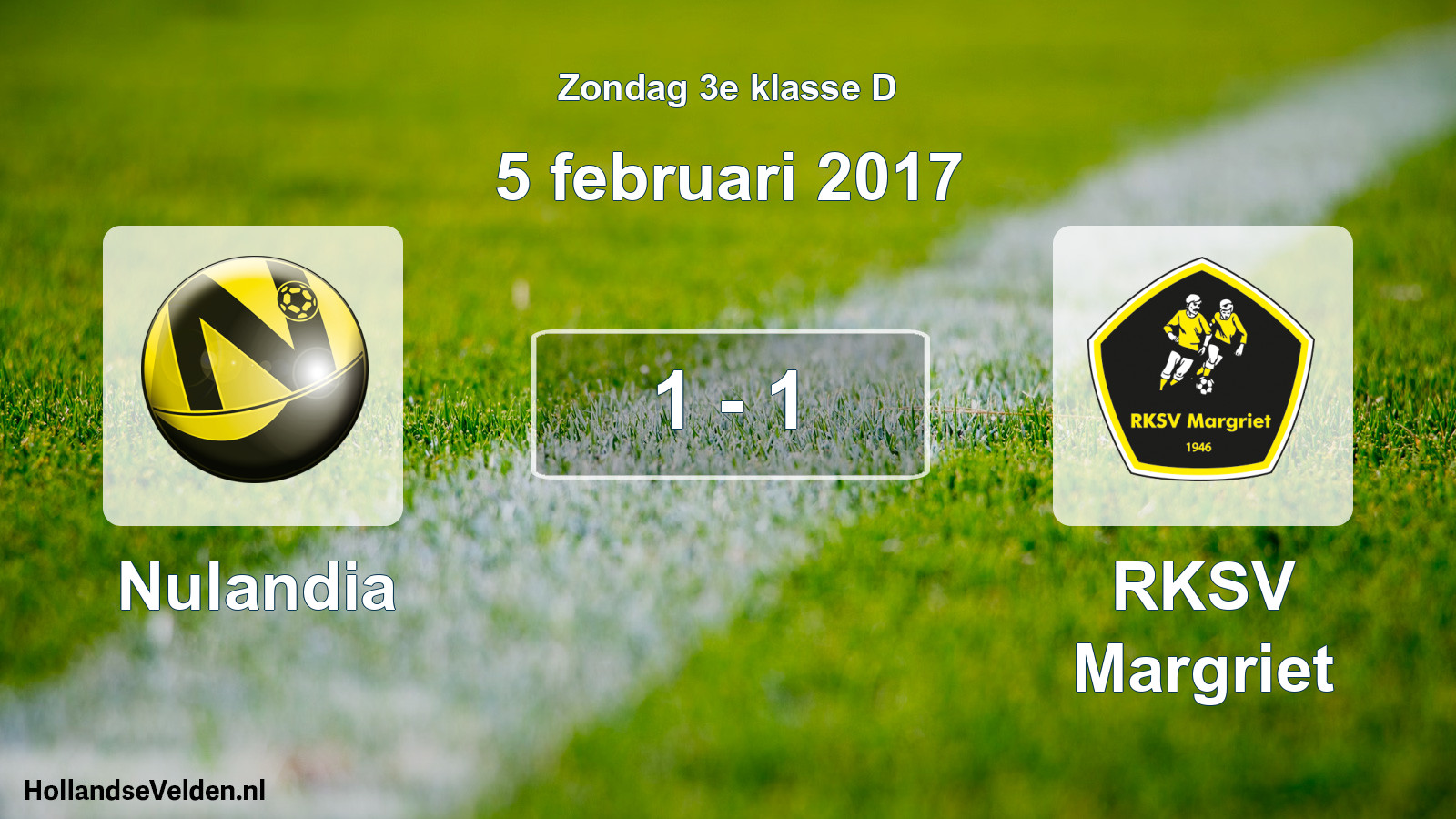 Total number of matches played: Nulandia - RKSV Margriet 1 - 1 (5 February 2017)