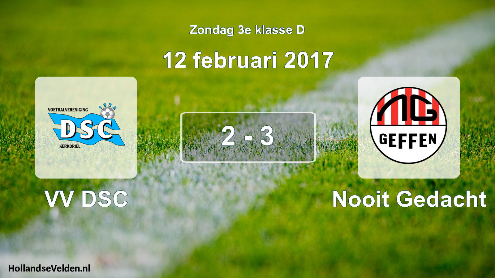 Total number of matches played: VV DSC - Nooit Gedacht 2 - 3 (12 February 2017)
