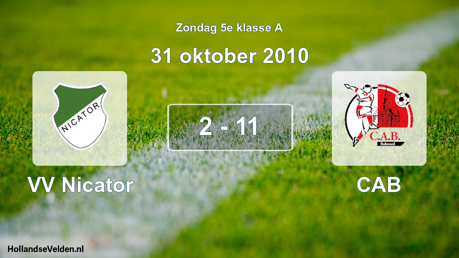 Total number of matches played: VV Nicator - CAB 2 - 11 (31 October 2010)
