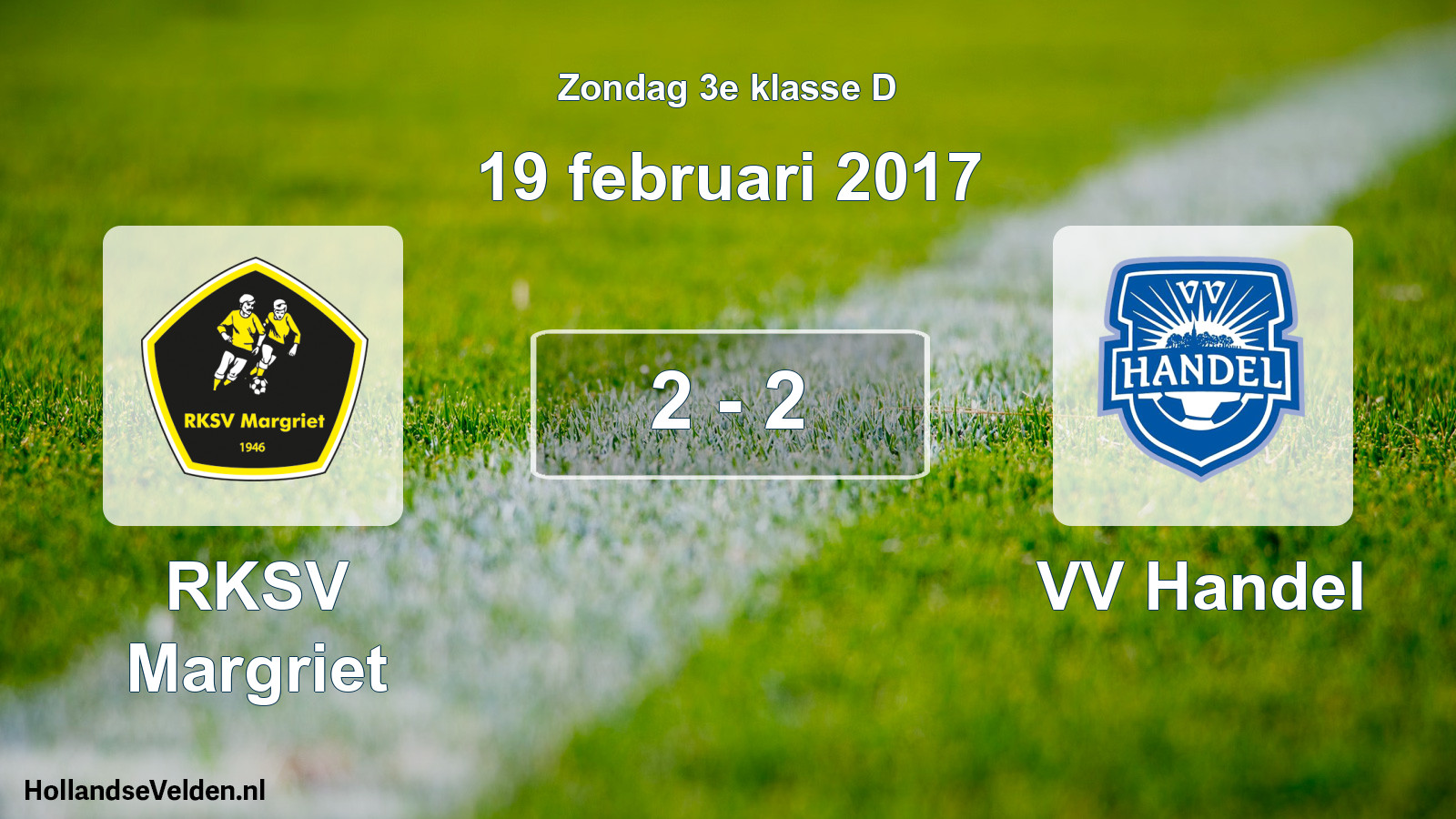 Total number of matches played: RKSV Margriet - VV Handel 2 - 2 (19 February 2017)