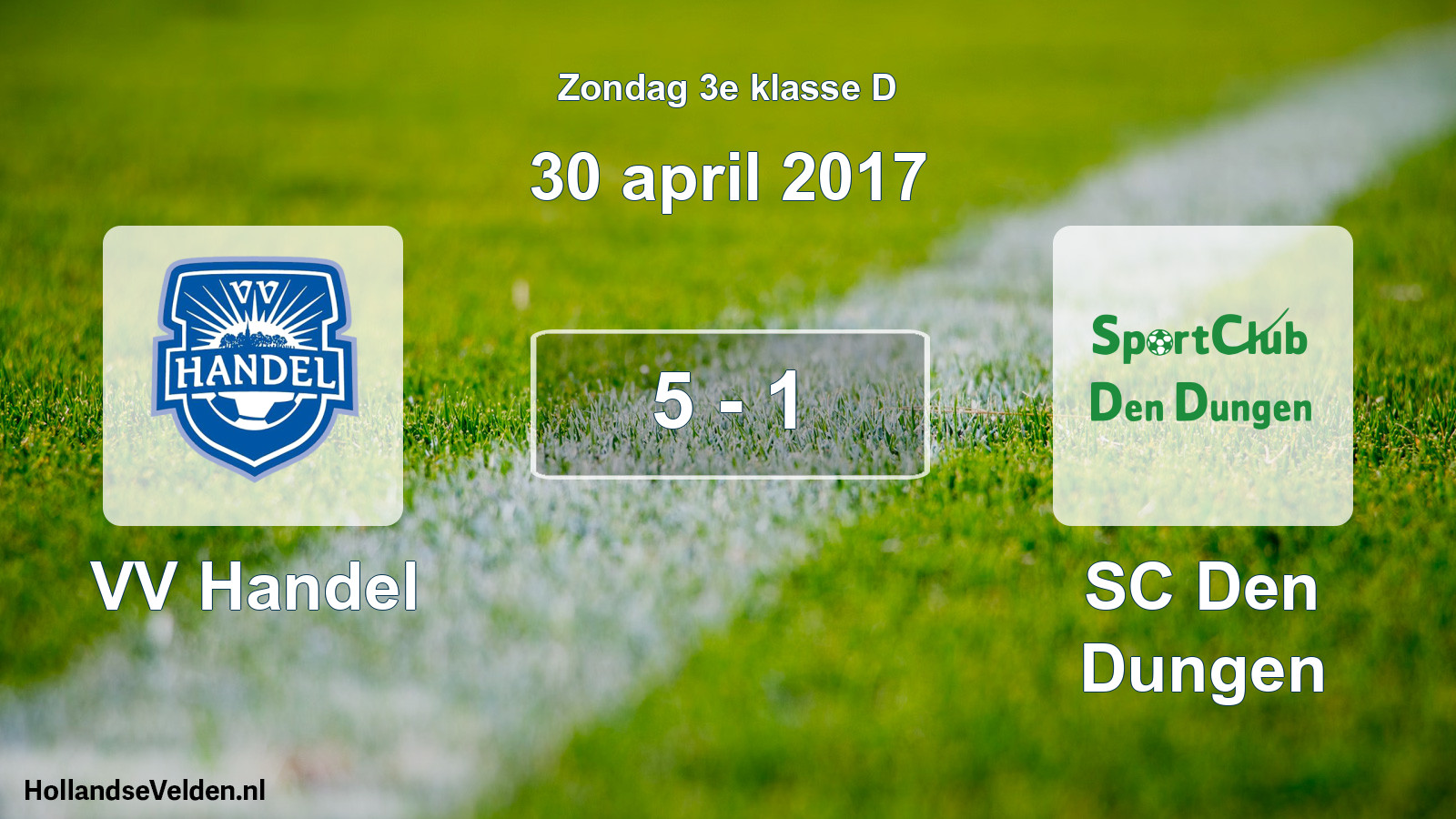 Total number of matches played: VV Handel - SC Den Dungen 5 - 1 (30 April 2017)