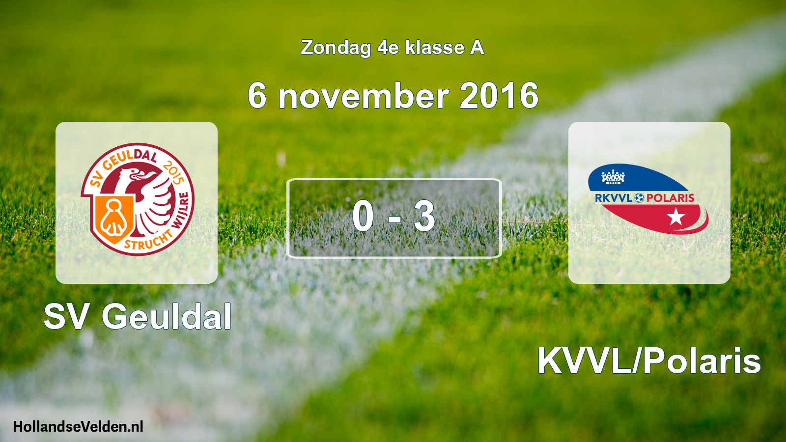 Total number of matches played: SV Geuldal - RKVVL/Polaris 0 - 3 (6 November 2016)