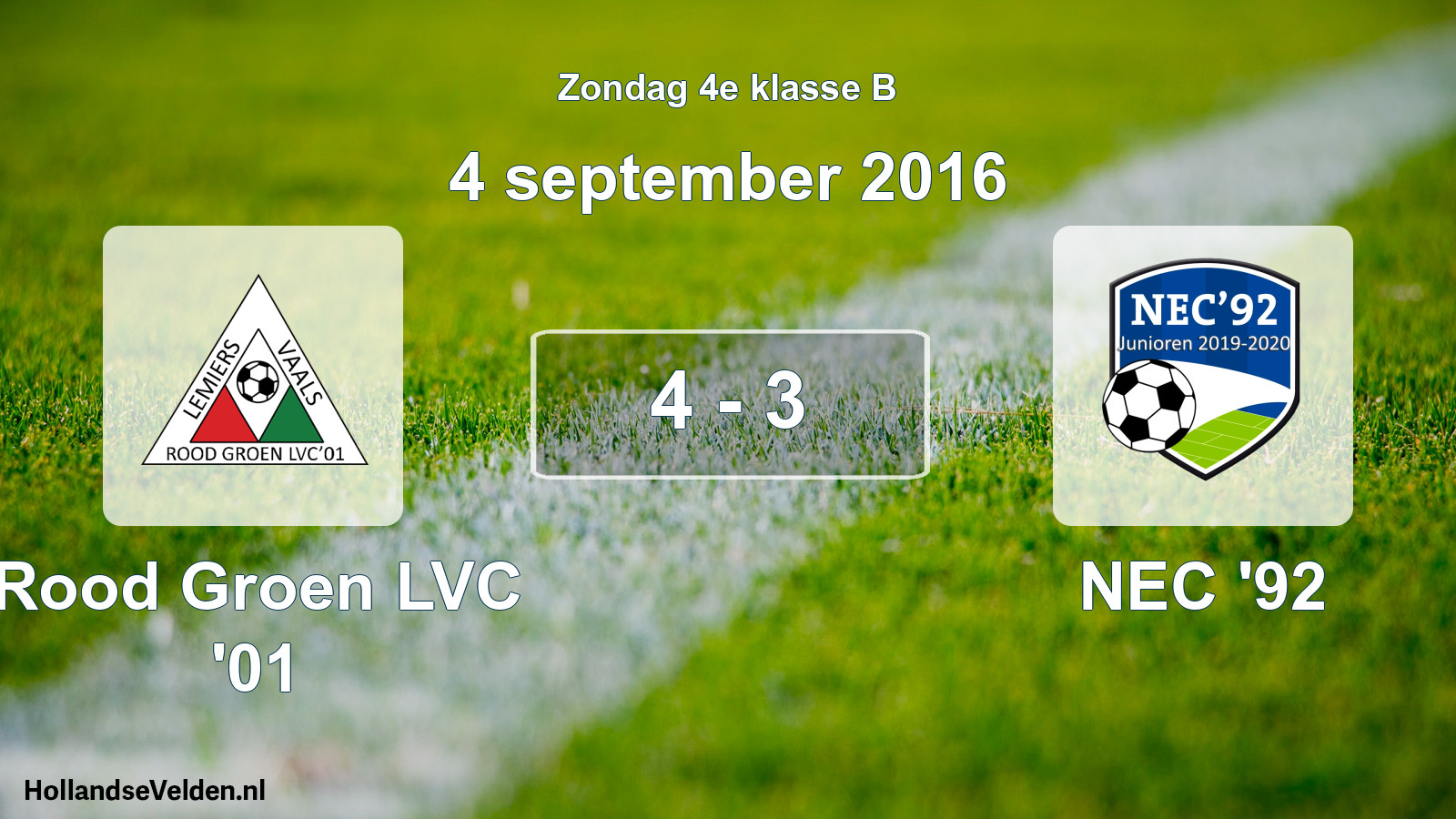 Total number of matches played: Rood Groen LVC '01 - NEC '92 4 - 3 (4 September 2016)