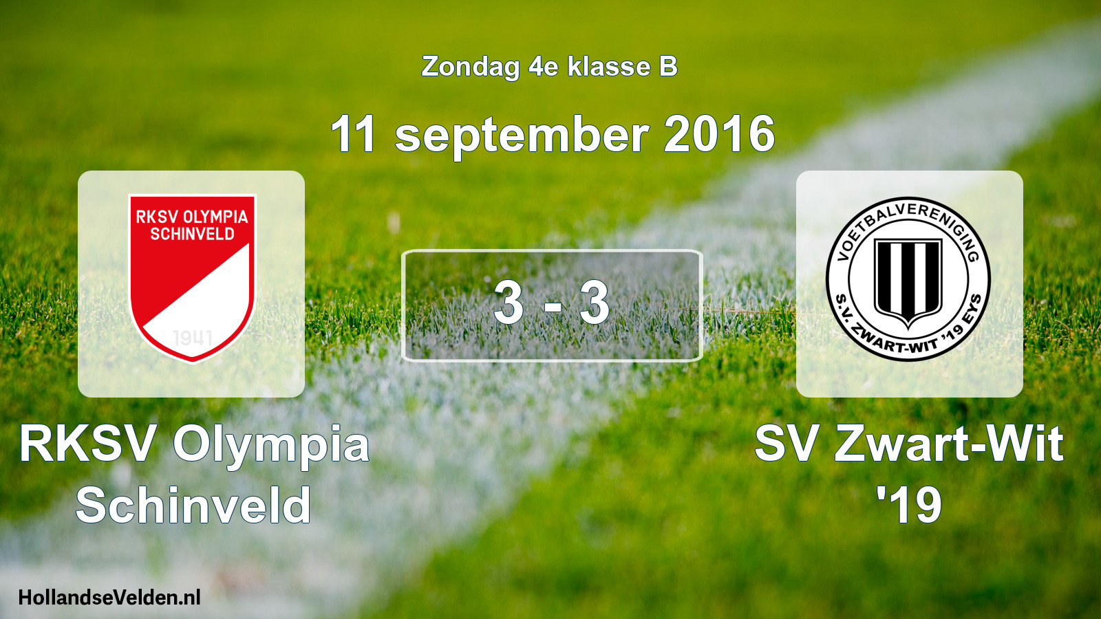 Total number of matches played: RKSV Olympia Schinveld - SV Zwart-Wit '19 3 - 3 (11 September 2016)