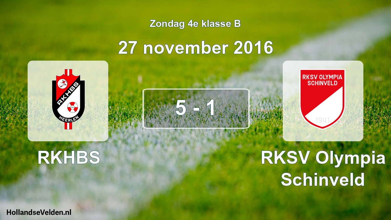 Total number of matches played: RKHBS - RKSV Olympia Schinveld 5 - 1 (27 November 2016)