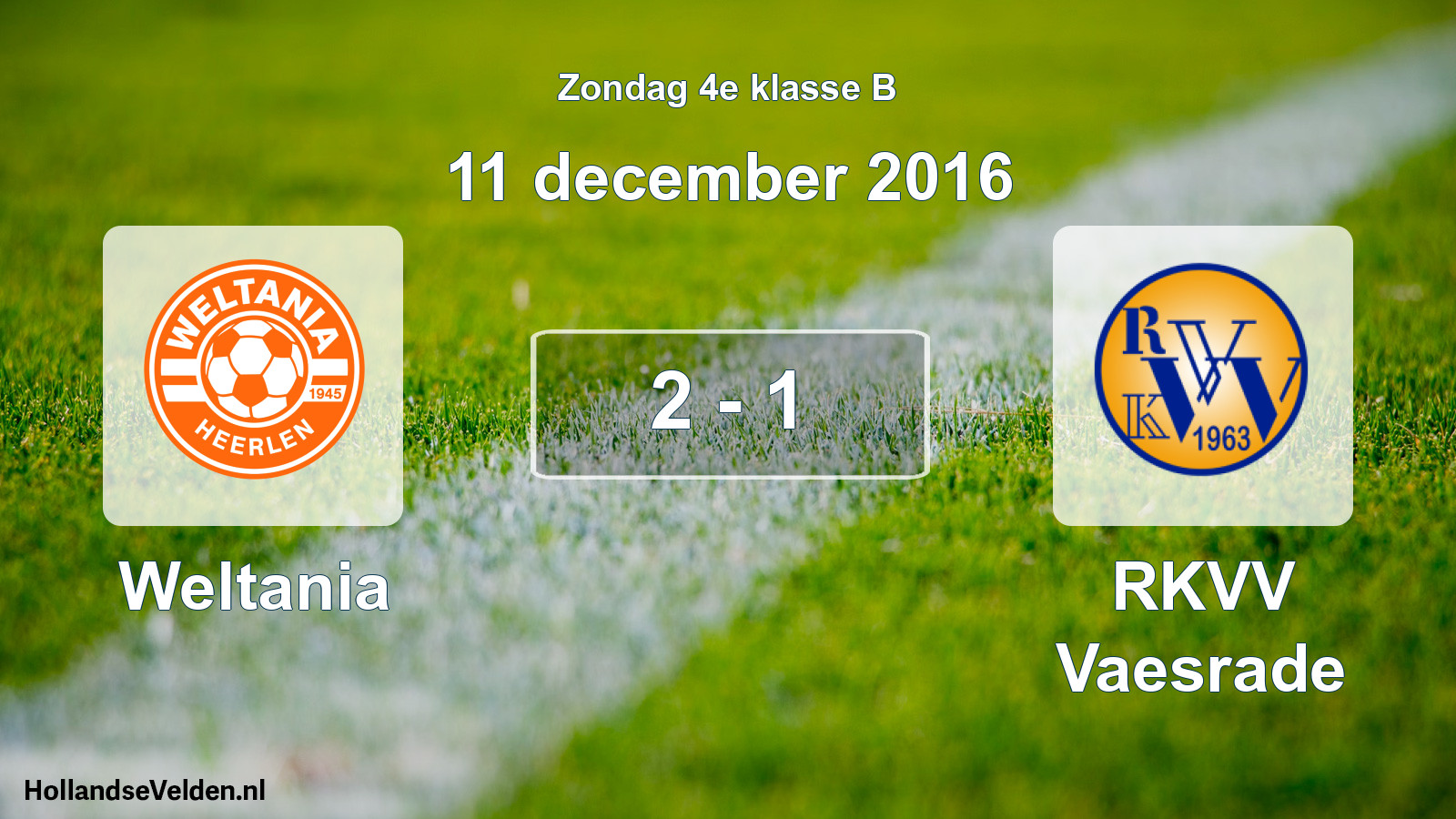 Total number of matches played: Weltania - RKVV Vaesrade 2 - 1 (11 December 2016)