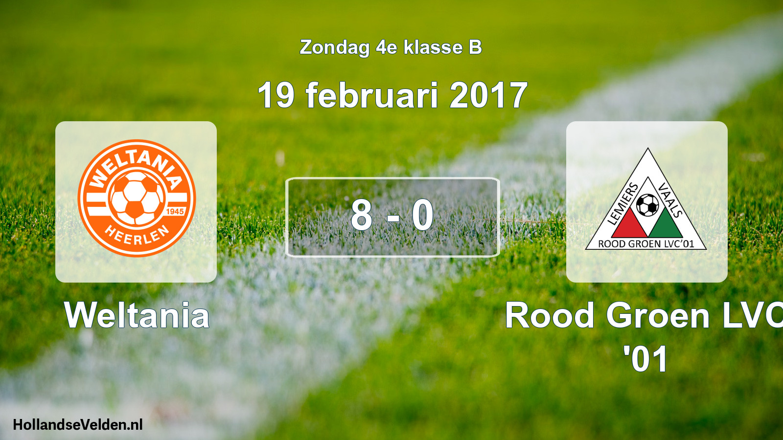 Total number of matches played: Weltania - Rood Groen LVC '01 8 - 0 (19 February 2017)