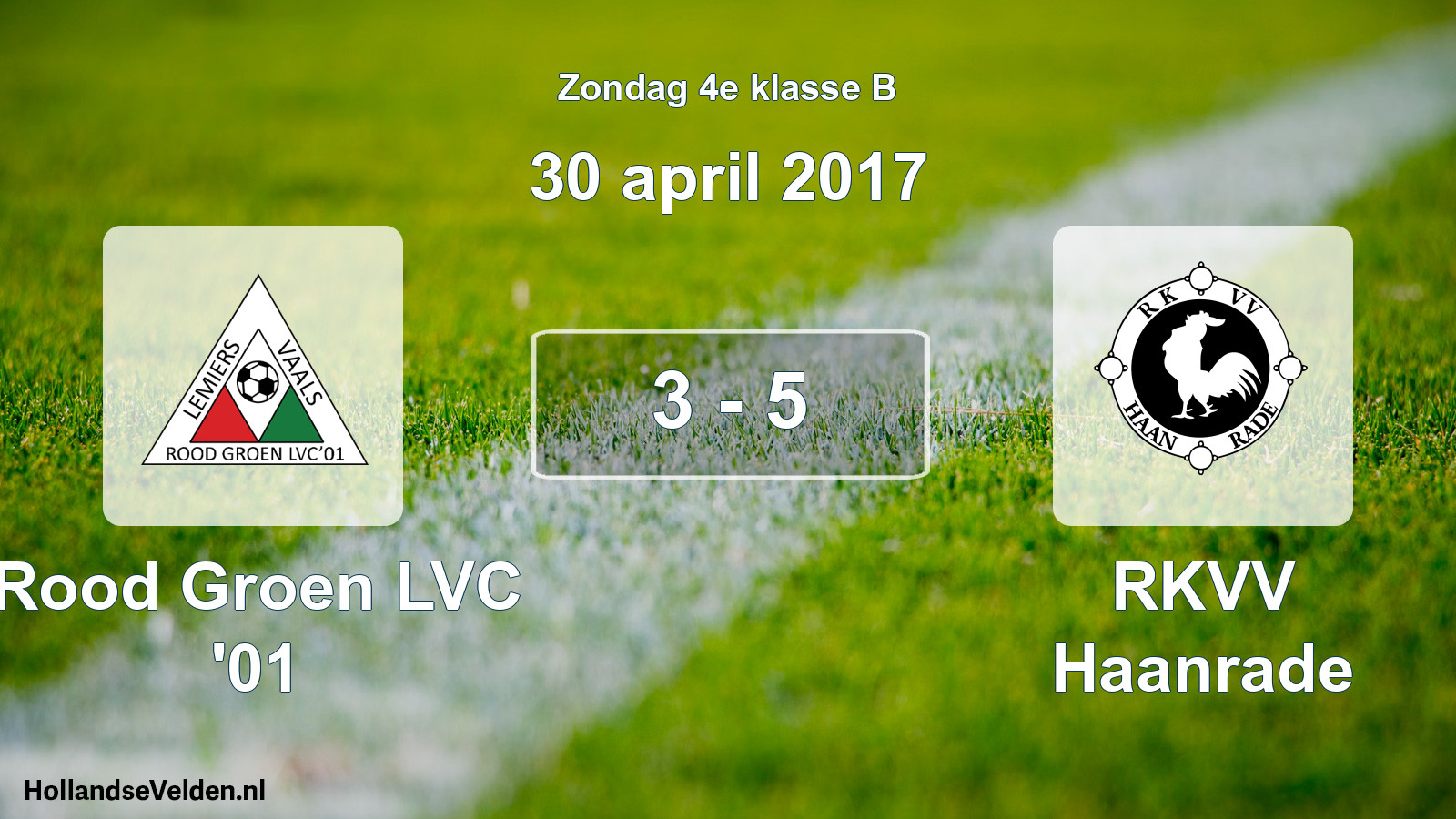 Total number of matches played: Rood Groen LVC '01 - RKVV Haanrade 3 - 5 (30 April 2017)